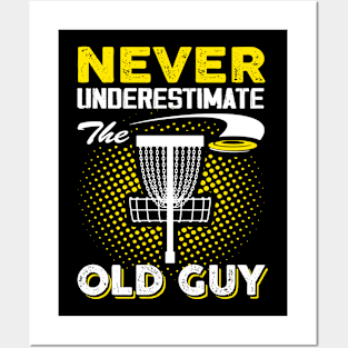 Never Underestimate The Old Guy Funny Disc Golf Posters and Art